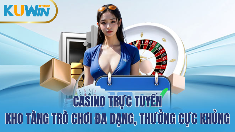 kuwin-casino-truc-tuyen-kho-tang-game-hay-thuong-cuc-lon